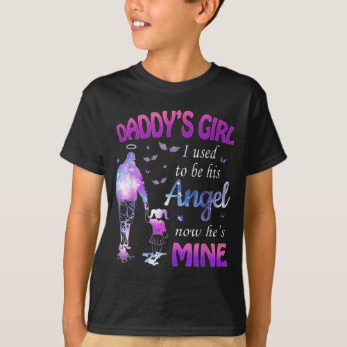 Daddys Girl I Used To Be his Angel T_Shirt