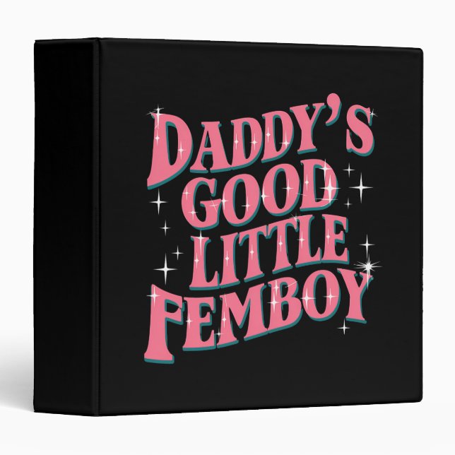 Daddy's Good Little Femboy LGBT Gay Pride Femoby 3 Ring Binder (Front/Spine)