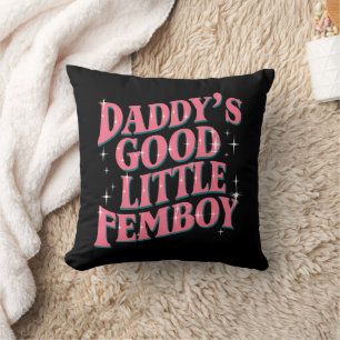 Daddy's Good Little Femboy LGBT Gay Pride Femoby Throw Pillow