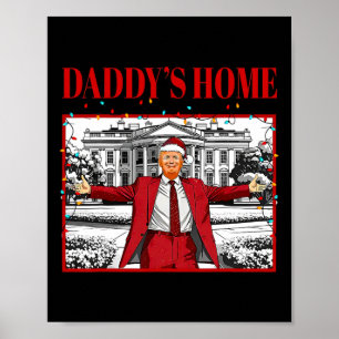 Daddy's Home For Christmas Santa Funny Trump Xmas Poster