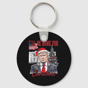 Daddy's Home Ill Be Home For Christmas Funny Trump Keychain