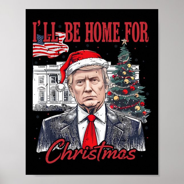 Daddy's Home Ill Be Home For Christmas Funny Trump Poster (Front)