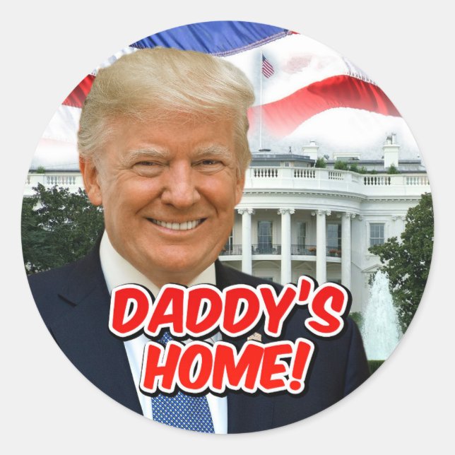 Daddy's Home President Donald Trump Victory Classic Round Sticker (Front)