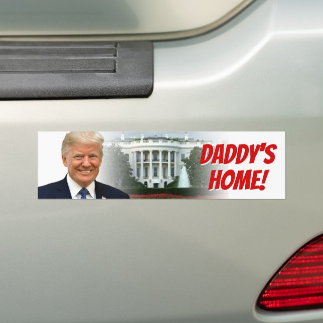 Daddy's Home President Donald Trump Win Bumper Sticker (On Car)