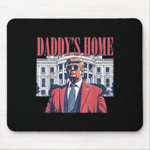 Daddys Home,trump 2024 Take America Back  Mouse Pad