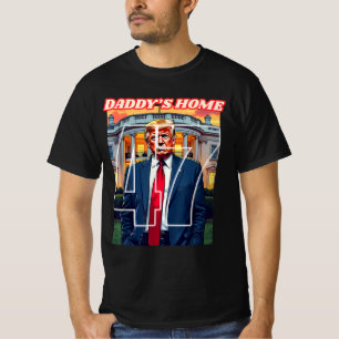 Daddy's Home Trump 47 - Bold White House Return T-Shirt