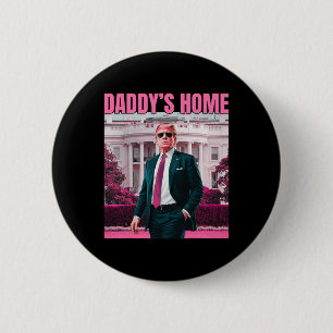 Daddy's Home Trump Pink 2024 America Ck 2024 Button