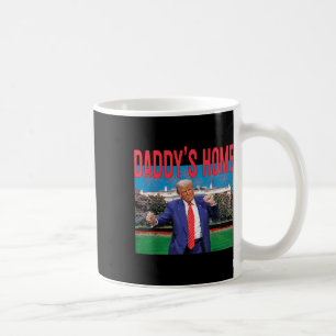 Daddys Home Trump Pink Trump 2024 Take America Bac Coffee Mug