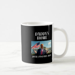 Daddy's Home Trump Shirt Coffee Mug