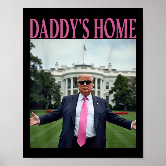 Daddys Home Trump Shirt For Men Women Kids Trump Poster (Front)