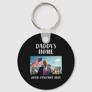 Daddy's Home Trump Shirt, Trump Shirts, Keychain