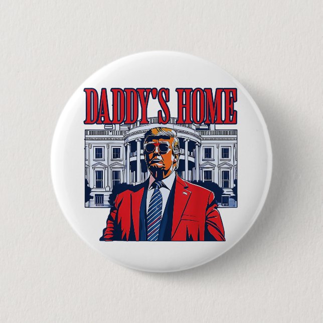 Daddy's Home Trump | White House Trump Gift Button (Front)