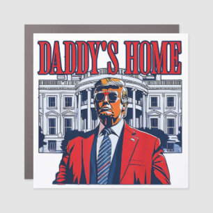 Daddy's Home Trump   White House Trump Gift Car Magnet