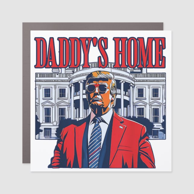 Daddy's Home Trump | White House Trump Gift Car Magnet (Front)
