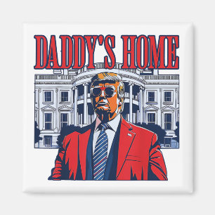 Daddy's Home Trump White House Trump Gift Magnet