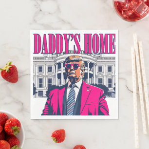 Daddy's Home Trump Whitehouse Napkins