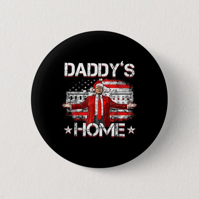 Daddys Home Trump Xmas 2024 Funny Trump Take Ameri Button (Front)