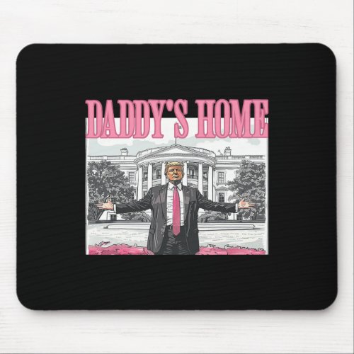 Daddys Home White House 2024  Mouse Pad