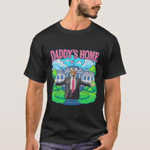 Daddy's Home White House 2025 President Trump 2 T-Shirt