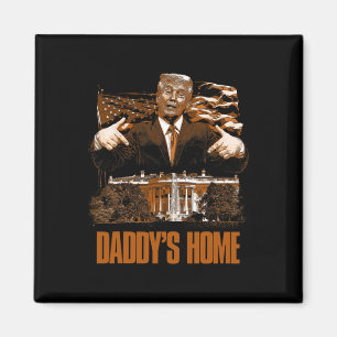 Daddys Home White House Trump 2024 Election Magnet