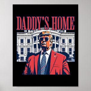 Daddys Home White House Trump 2024  Poster