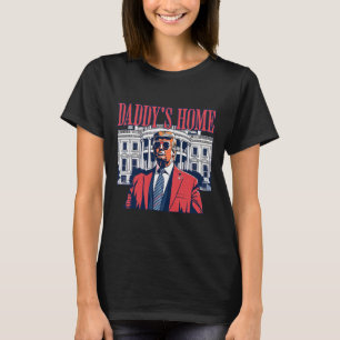 Daddys Home White House Trump 2024 T-Shirt