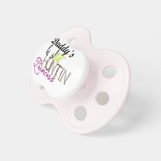 Daddy's huntin princess pacifier (Front Right)