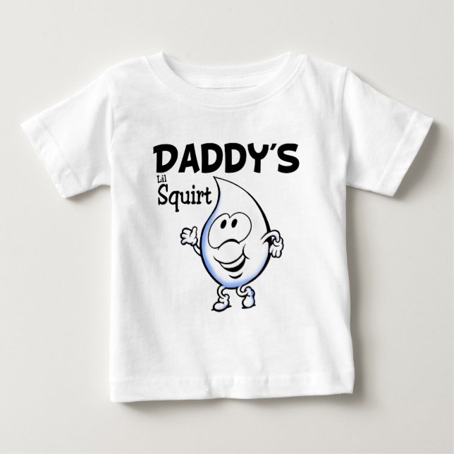 Daddy's Lil Squirt Baby T-Shirt (Front)