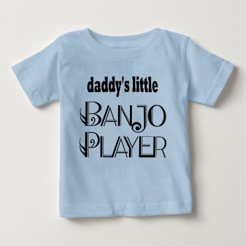 Daddys Little Banjo Player Baby T_shirt