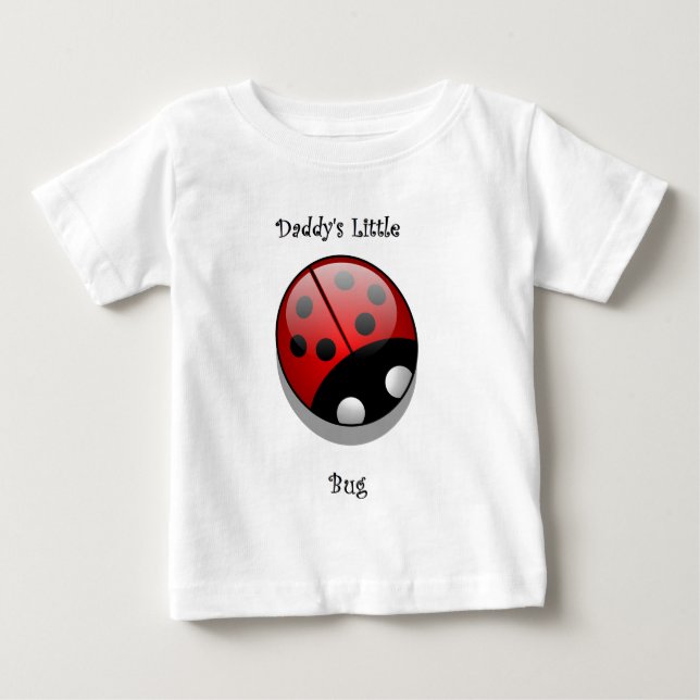 Daddy's Little Bug Baby T-Shirt (Front)