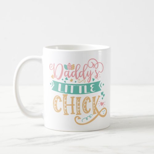 Daddys Little Chick Easter Coffee Mug