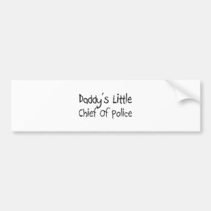 Daddy's Little Chief Of Police Bumper Sticker