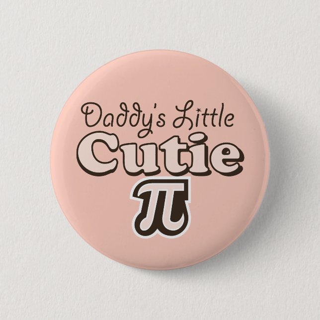 Daddy's Little Cutie Pi Button (Front)