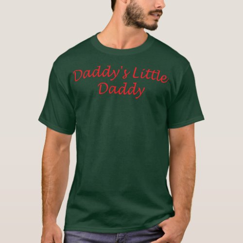 Daddys Little Daddy  T_Shirt