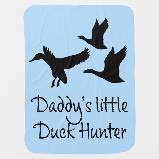 Daddys Little Duck Hunter Baby Blanket (Front)