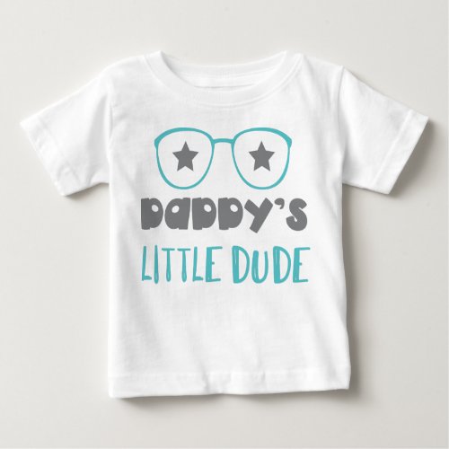 Daddys Little Dude Glasses Stars Dad Son  Baby T_Shirt
