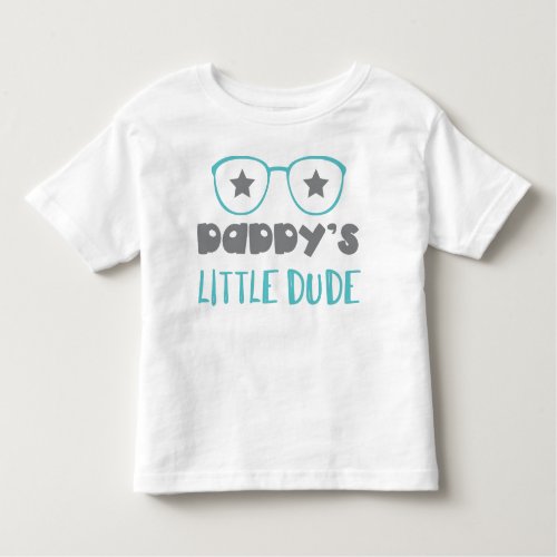 Daddys Little Dude Glasses Stars Dad Son  Toddler T_shirt