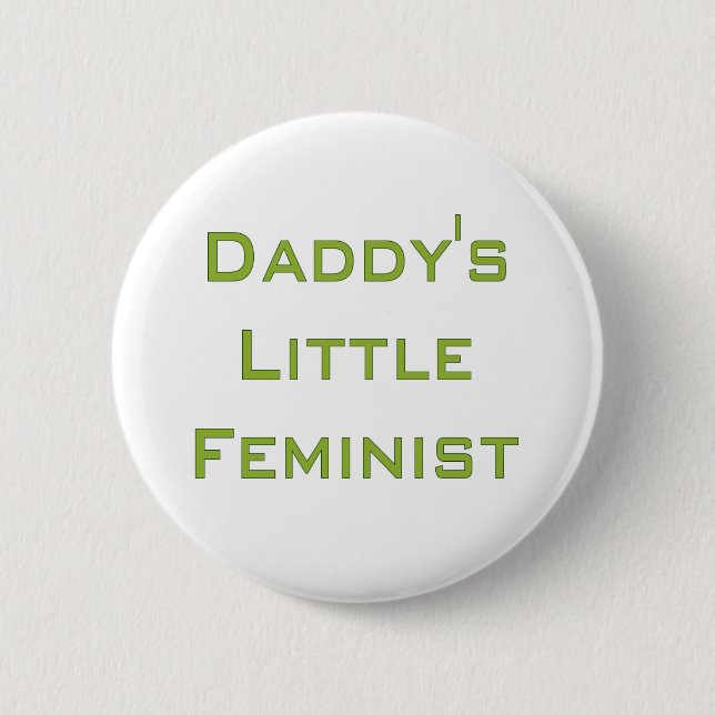 Daddy's little feminist pinback button (Front)