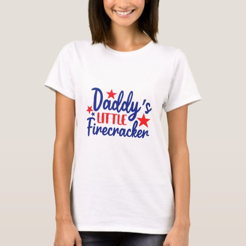 Daddys Little Firecracker Freedom 4t of July  T_Shirt