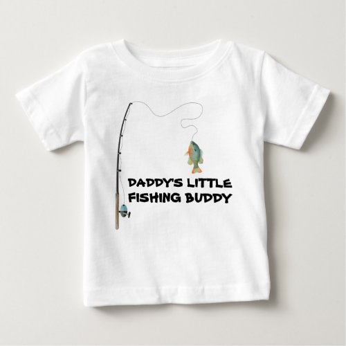 Daddys Little Fishing Buddy Baby T_Shirt