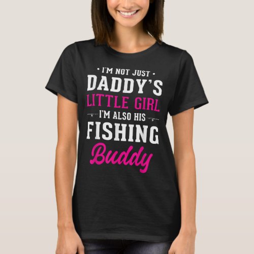 Daddys Little Girl Fishing Buddy For Fisherman Da T_Shirt