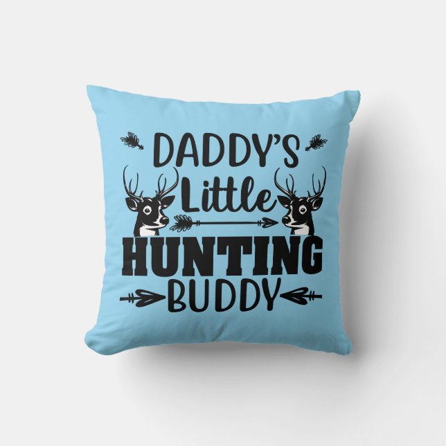 Daddy's Little Hunting Buddy with Deer Throw Pillow (Front)