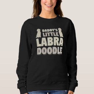 Daddy's Little Labradoodle Dog Sweatshirt