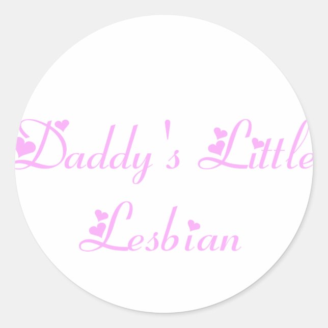 Daddy's Little Lesbian Classic Round Sticker (Front)