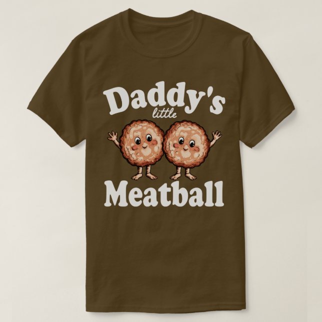 daddys little meatball 2 T-Shirt (Design Front)