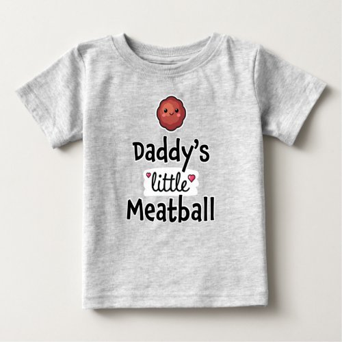 Daddys little meatball baby T_Shirt