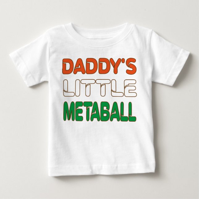 Daddy's Little Meatball Funny Italian Dad Joke Baby T-Shirt (Front)