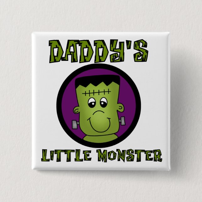 Daddy's Little Monster T-shirts and Gifts Pinback Button (Front)