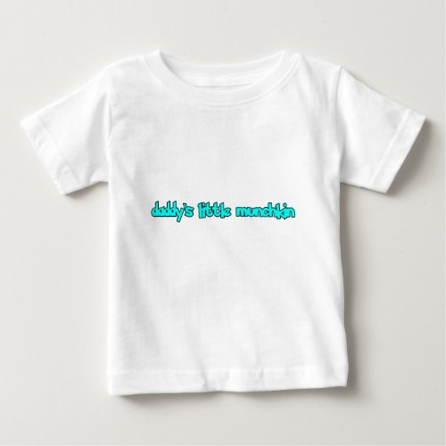 daddys little munchkin baby T_Shirt