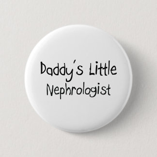 Daddy's Little Nephrologist Button